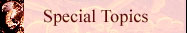 Special topics, such as polypores, the humongous fungus, giant puffballs, Smuts on the Internet, indoor air quality fungi, penicillin, and many others